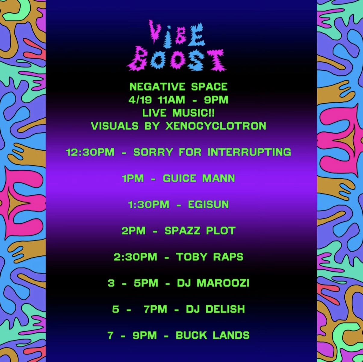 Psychedelic poster showing artist lineup for Negative Space's "Vibe Boost" event. "Sorry for Interrupting" is listed at 12:30 PM in green text on a purple gradiant background.